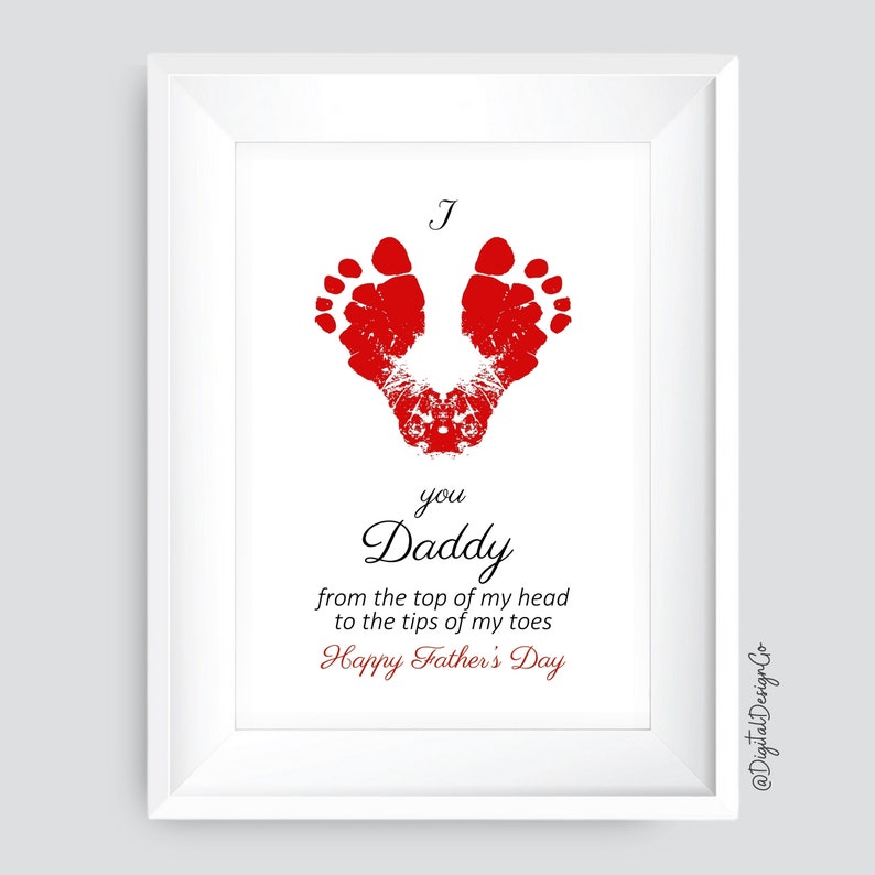 May include: A printable Father's Day card with red footprints forming a heart shape. The text reads "I you Daddy from the top of my head to the tips of my toes Happy Father's Day".