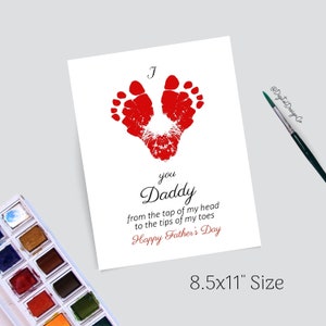 May include: A printable card with red footprints forming a heart shape. The card reads "I you Daddy from the top of my head to the tips of my toes Happy Father's Day" and is 8.5x11 inches.