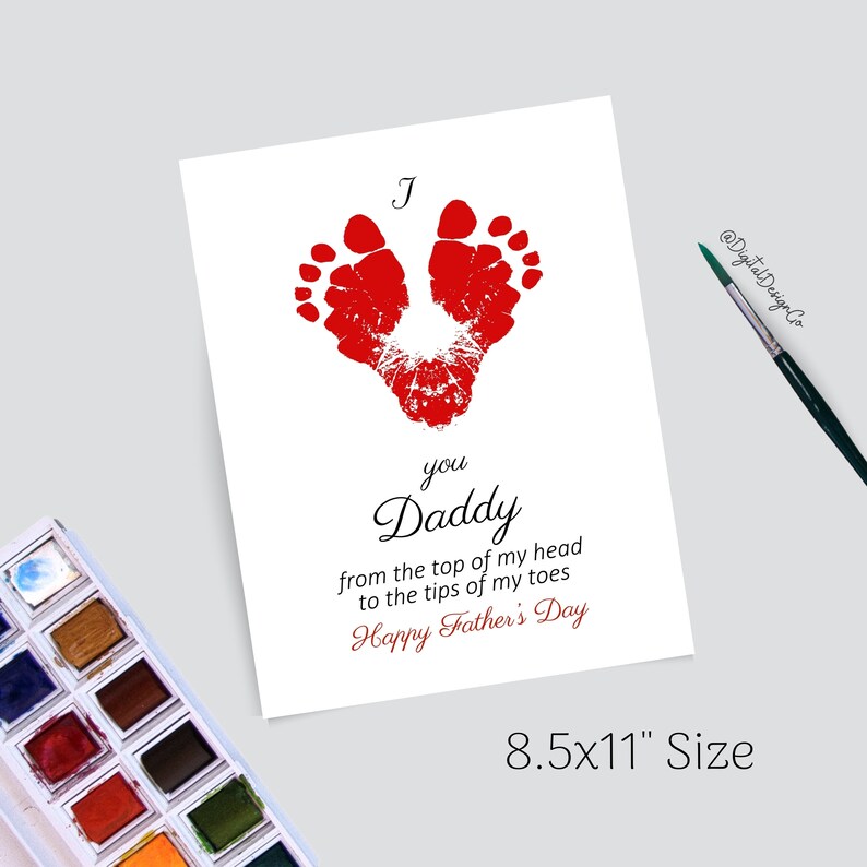 May include: A printable card with red footprints forming a heart shape. The card reads "I you Daddy from the top of my head to the tips of my toes Happy Father's Day" and is 8.5x11 inches.