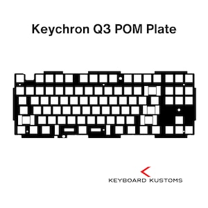 May include: Black and white image of a Keychron Q3 POM plate for a mechanical keyboard. The plate is a blank template with holes for key switches. The image includes the text "Keychron Q3 POM Plate" and "KEYBOARD KUSTOMS".