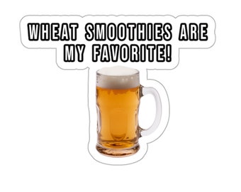 Funny stickers "Wheat Smoothie" 3in funny stickers gift for friend vinyl sticker