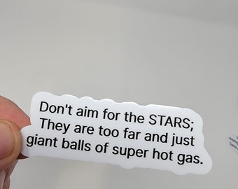 unmotivational stickers "Stars are balls of gas" 3in. sarcastic funny stickers sarcastic sticker sarcastic gift for friend vinyl sticker