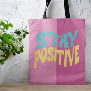 Stay Positive Inspirational Tote Bag Encouragement Bag Reusable Market Grocery Bag Colorful Party Supplies Good Vibes Pink Accessory