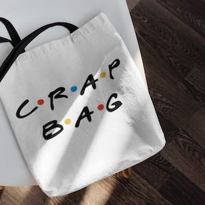 Crap Bag Tote Bag Reusable Grocery & Market Bag Funny Humor Tote Bag Everyday Travel Bag Gift for Friends Accessory Bag Aesthetic