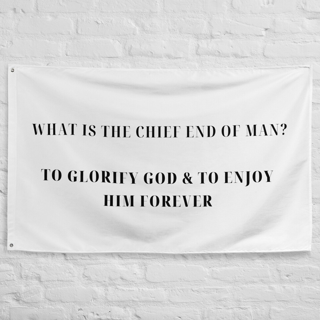 Glorify God Catechism Banner, Chief End of Man Tapestry, Scripture Home