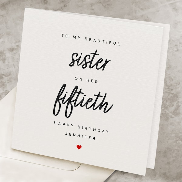 50th Birthday Card For Sister, Personalized With Name, To My Beautiful Sister On Her Fiftieth, Happy Birthday 50 Years Old Sister HB082