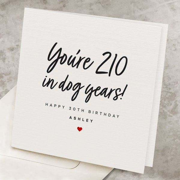 Funny 30th Birthday Card For Her, For Daughter, Personalized Name, You're 210 In Dog Years, Thirtieth Birthday Card Joke For Him, For Son