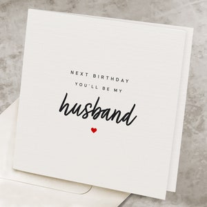 Birthday Card For Fiancé, Birthday Card For Future Husband, Next Birthday You&#39;ll Be My Husband, Romantic Birthday Card For Husband To Be