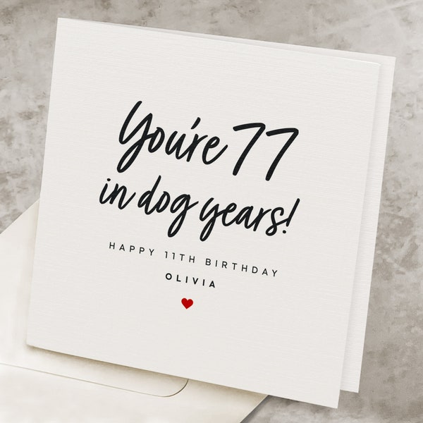 Funny 11th Birthday Card For Girl, You're 77 In Dog Years, Gag Joke Eleventh Birthday Card For Boy, Personalized, 11 Years Old Birthday Gift