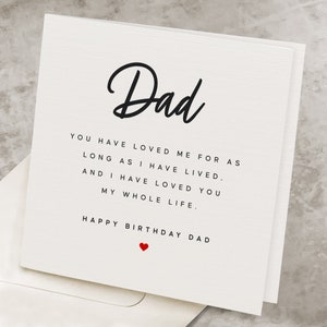 May include: A white card with black text that reads "Dad You have loved me for as long as I have lived, and I have loved you my whole life. Happy Birthday Dad" with a small red heart at the bottom.
