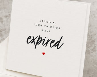 Funny 40th Birthday Card, Any Name, Your Thirties Have Expired Birthday Card, Fortieth Birthday Card For Her For Him, Personalized, 40 HB005