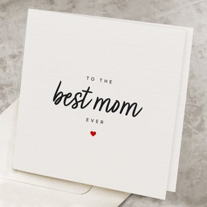 To The Best Mom Ever Mothers Day Card, #1 Mom On Mother&#39;s Day, From Daughter, Sweet Mother&#39;s Day Gift, From Son, Best Mom Mother&#39;s Day MD004