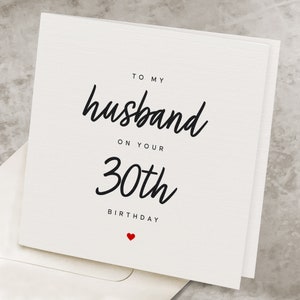 30th Birthday Card For Husband, From Wife, Thirtieth Birthday Card For Hubby, For Hubbie, 30, To My Husband On Your 30th Birthday HB036