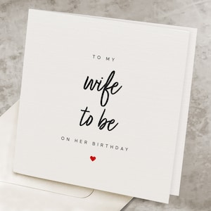 Wife To Be Birthday Card, Fiancé Birthday Card, Future Wife Birthday Gift, To My Wife To Be On Her Birthday, Fiancée Birthday Card HB120