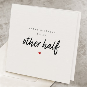 Romantic Birthday Card For Him, For Boyfriend, Happy Birthday To My Other Half, For Her, Special Birthday Gift To Husband, Lover's Birthday
