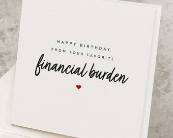 Funny Birthday Card For Parent, From Daughter, Favorite Financial Burden, From Son, Joke Birthday Card To Mom, Gag Birthday Gift For Dad