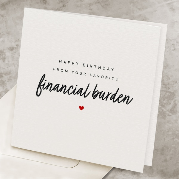 Funny Birthday Card For Parent, From Daughter, Favorite Financial Burden, From Son, Joke Birthday Card To Mom, Gag Birthday Gift For Dad