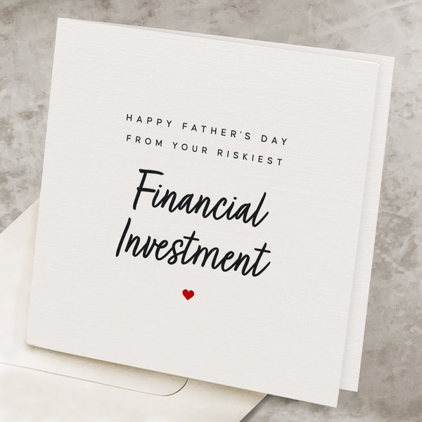 Funny Happy Fathers Day Card, From Daughter, Riskiest Investment, From Son, Joke Father's Day Card, Gag Father's Day Gift, Financial Burden
