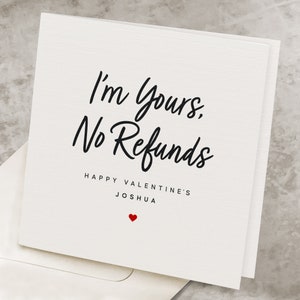 Romantic Happy Valentine&#39;s Card For Him, I&#39;m Yours No Refunds, Funny Valentines Day Card For Boyfriend, For Husband, Personalized Name
