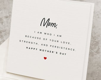 Heartfelt Happy Mothers Day Card, From Daughter, Cute, Sentimental Mother's Day Card, Love, Strong Mother, I Am Who I Am Because Of You Mom