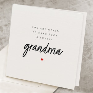 Grandma To Be Card, Future Grandma Card Message, You Are Going To Make Such A Lovely Grandma, Granny To Be, New Grandmother Card  NB001