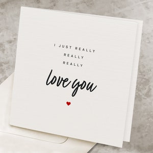 Love Valentines Day Card For Him, For Her, Funny Romantic Valentine's Day Card, I Just Really Really Love You, Simple Lover Valentines Card