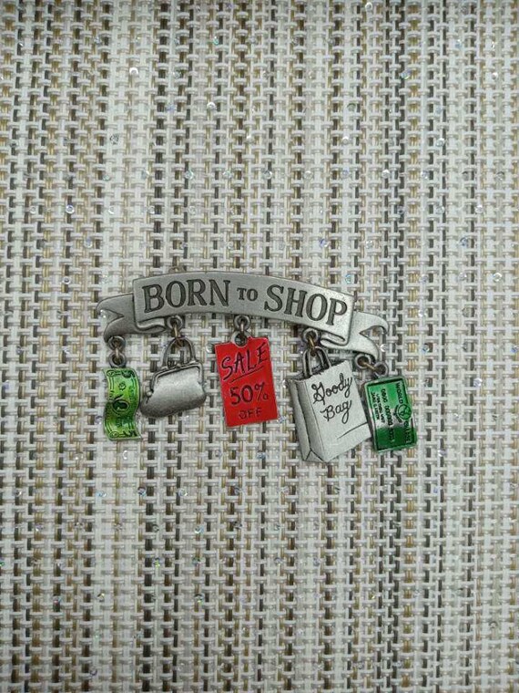 Vintage 90s JJ Jonette Born to Shop pin.