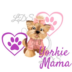 Yorkie sublimation, Yorkie Mama, yorkie png, Yorkshire terrier, dog sublimation, dog printable, dog png