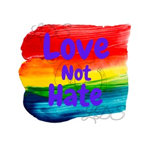 Love no hate sublimation arc-en-ciel, arcs-en-ciel, peinture sublimation arc-en-ciel, arc-en-ciel imprimable, Amour pas de haine
