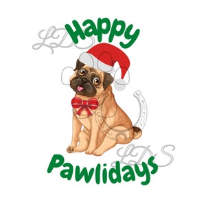 Christmas sublimation, Happy Pawlidays, Dog sublimation, dog png, dog Christmas printable, Christmas dogs, Christmas cute, Pug dog