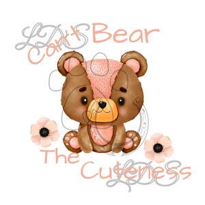 Bear sublimation, Can&#39;t bear the cuteness, watercolor bear, fox printable, cute bear, pink bear printable, teddy bear, woodland bear