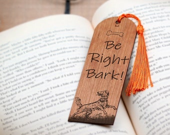 Dog Pun Themed "Be Right Bark" Wood Bookmark with Tassel