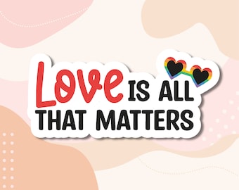 LGBTQ Pride water resistant vinyl sticker | Laptop Phone water bottle tumbler stickers | Die cut rainbow quote stickers | LGBTQAA gay decal