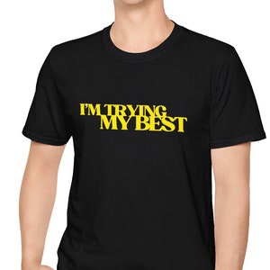 Jag gör mitt bästa unisex mjuk t-shirt