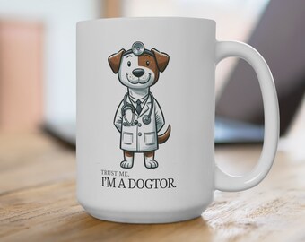 Trust Me I'm a Dogtor - Mutt Mug 15oz