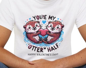 You're My Otter Half Valentine's Day Gildan Unisex Ultra Cotton Tee