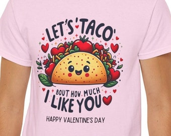 Let's Taco 'Bout How Much I Like You Valentine's Day Gildan Unisex Ultra Cotton Tee