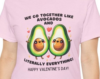 We Go Together Like Avocados and Literally Everything! Valentine's Day Gildan Unisex Ultra Cotton Tee