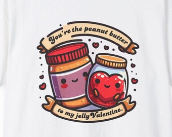 You're the Peanut Butter to My Jelly Valentine - Valentine's Day Gildan Unisex Ultra Cotton Tee