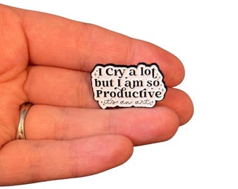 I cry a lot but I am so productive, it’s an art - funny pinback pin badge gift stocking stuffer