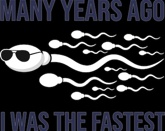 Esperma divertido SVG / Yo fui el más rápido PNG, diseño de camiseta