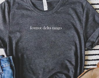 Foxtrot Delta Tango Shirt, Political Shirt, Human Rights Gift, Equality Shirt, Gift For Men, Women