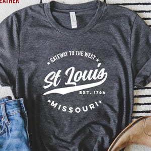 St Louis Missouri Shirt, Gateway To The West, St Louis Sweater, Missouri Trip Gift, St Louis MO Tee, Missouri State, Saint Louis Shirt