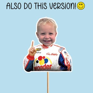 May include: A child's image on a stick, wearing a racing suit with the word "wonder". The text above says "HIGHLY REQUESTED! I CAN ALSO DO THIS VERSION!" with a smiley face. The background is light blue.