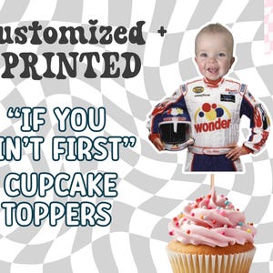 May include: Customised and printed cupcake toppers with the text "If You Ain't First". The image features a child in a racing suit holding a helmet, and a cupcake with pink icing and sprinkles.