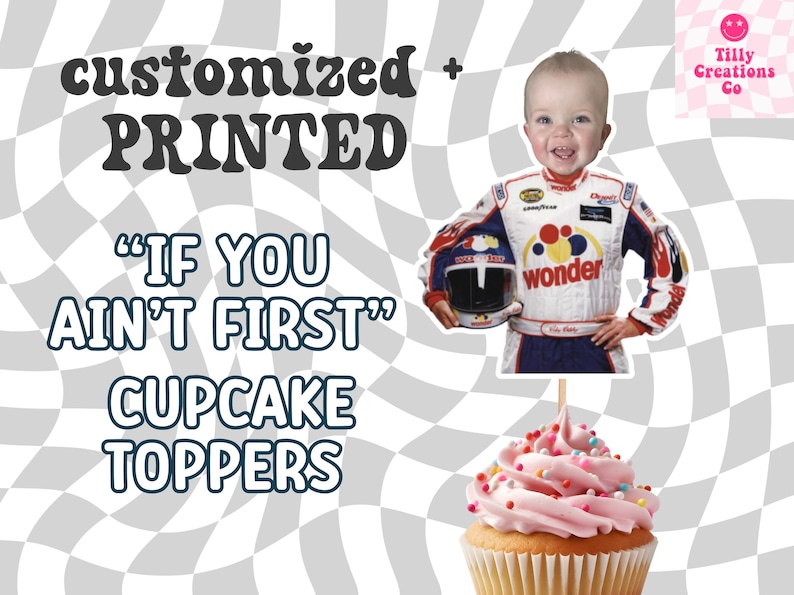 May include: Customised and printed cupcake toppers with the text "If You Ain't First". The image features a child in a racing suit holding a helmet, and a cupcake with pink icing and sprinkles.