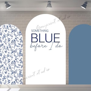 Custom Double-Sided Arch Cover Something Blue Before I do  Florals Backdrop Birthday Backdrop Bride to be Photography Wedding Background