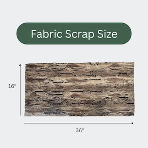 May include: A rectangular fabric scrap with a textured, brown surface. The dimensions are 36 inches long and 16 inches wide. The text "Fabric Scrap Size" is displayed in a green rounded rectangle.