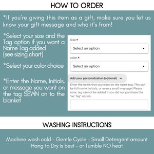 May include: How to order a personalized blanket. Select the size, color, and add a name, initials, or message to be sewn on the blanket. Washing instructions: machine wash cold, gentle cycle, small detergent amount, hang to dry or tumble no heat.
