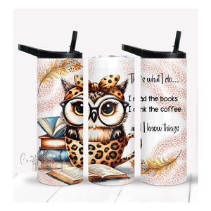 Owl & Books 20oz Tumbler: I Drink Coffee And Know Things